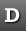 D